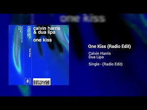 Calvin Harris & Dua Lipa - One Kiss (Radio Edit)