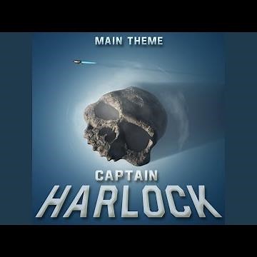 Captain Harlock Main Theme (From "Space Pirate Captain Harlock")