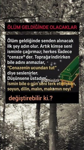 Ölüm Geldiğinde “İsmin Bile Seni Terk Ettiğinde…” Dini Bilgiler /Dini Sözler