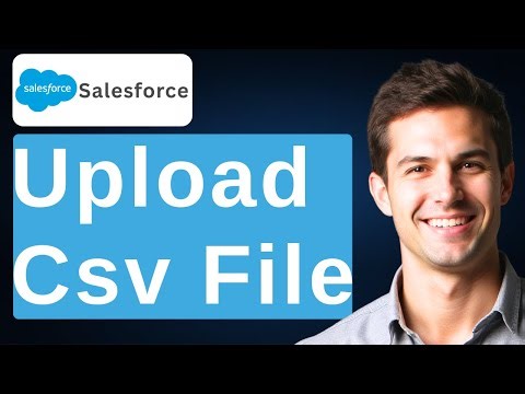 How To Upload CSV File On Salesforce [2026 Guide]
