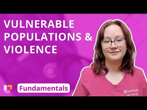 Vulnerable Populations and Violence: Community Health - Fundamentals of Nursing | ‪@LevelUpRN‬