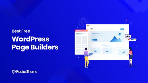 20 Best Free WordPress Page Builders in 2025 (Free and Premium) - RadiusTheme