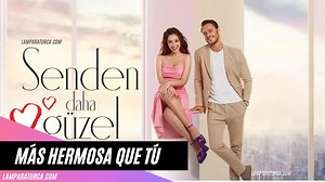 Más Hermosa Que Tú (Senden Daha Güzel) | Series Turcas en Español