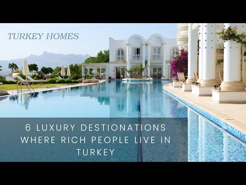 Where Do Rich People Live in Turkey? - Luxurious Places to Invest