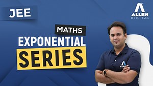 25 reactions |  In this video, we will be studying about exponential series which is an important concept for jee main and advanced, for better understanding some illustrations are also provided. #exponentialseries #SequenceAndProgression #JEE2024 #ALLENDigital #onlinelearning #careercoach #maths #jeemaths | ALLEN Digital | Facebook