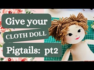 Quick and easy pigtail tutorial! Give your cloth doll a cute yarn hairstyle