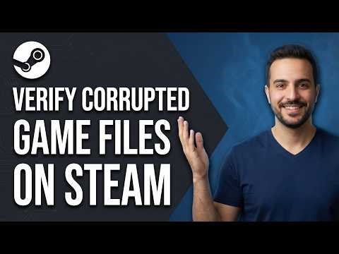 How To Verify And Fix Corrupted Game Files (Easy Steam Guide)