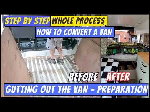 EP 2 How to Prep Gut & Clean out the van. Start to Finnish - No Experience Van Camper Van Conversion
