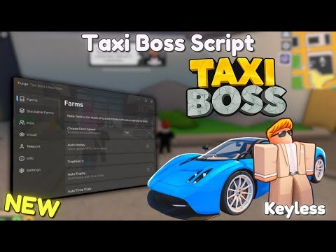 *NEW* Taxi Boss Script [ Pastebin 2025 ] Keyless