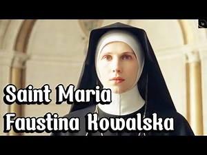 Saint Maria Faustina Kowalska : The Apostle of Divine Mercy