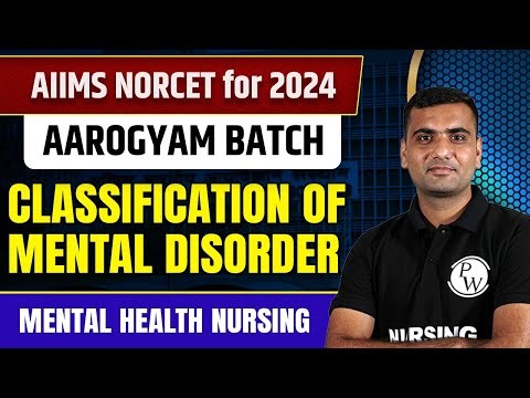 Classification of Mental Disorder | Mental Health Nursing | AIIMS NORCET 6 2024