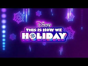 Disney Channel This is How we Holiday Christmas 2021 Bumpers Collection