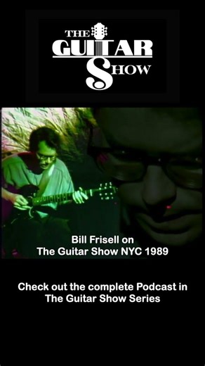 The Guitar Show with Bill Frisell (Short 1)