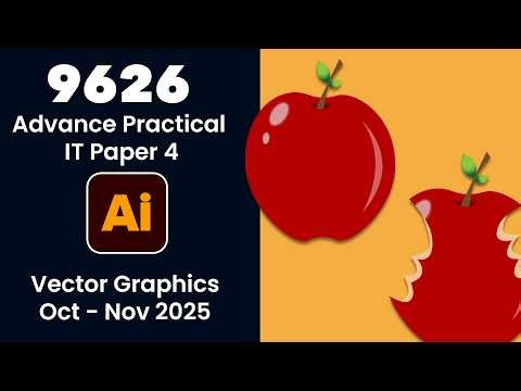 9626 IT Paper 4, for October - November 2025 - Vector Graphics Creation
