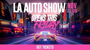 The 2025 LA Auto Show is Almost Here! November 21 - 30 at the LA Convention Center. Tickets On Sale Now! | Los Angeles Auto Show