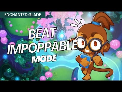 How to Beat Impoppable on Enchanted Glade - BTD6 Strategy