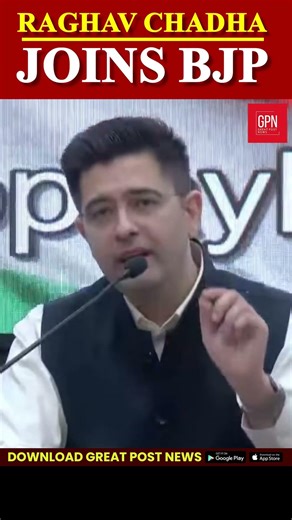 Raghav Chadha joins BJP I Great Post News