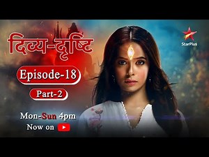 Divya-Drishti - Season 1 | Episode 18 - Part 2