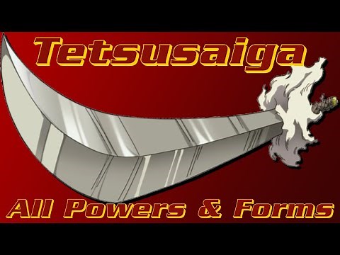 Tetsusaiga - All Powers & Forms Explained!
