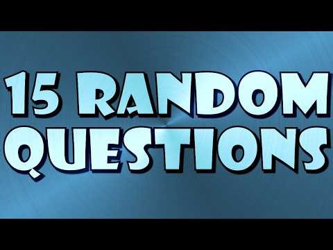 15 Random Questions