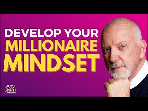 How to Develop a Millionaire Mindset with Mark Victor Hansen