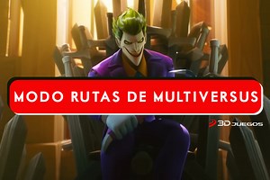 MultiVersus, cómo funciona el modo Rutas y cómo conseguir sus recompensas