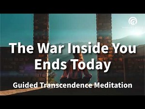 The War Inside You Ends Today" | A Guided TRANSCENDENCE Meditation for Self-Love & Inner Peace