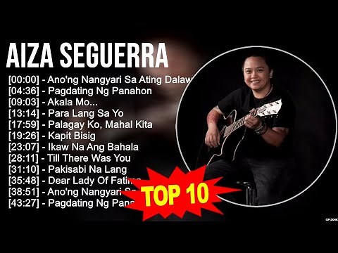 Aiza Seguerra 2023 MIX ~ Top 10 Best Songs ~ Greatest Hits ~ Full Album