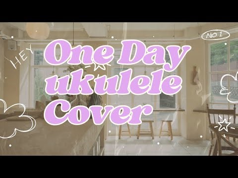 One Day – Ukulele Cover | Matisyahu