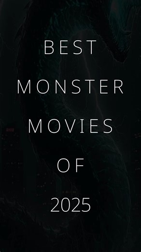 Best Monster Movies Of 2025
