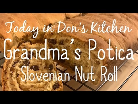Grandma's Potica ( Slovenian Nut Roll )