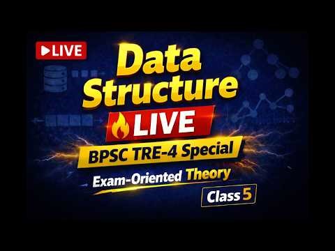 🚨 Data Structure LIVE Class | BPSC TRE-4 Special Batch | Exam-Oriented Theory 🔥| #class5