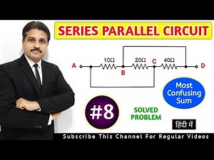 SERIES PARALLEL CIRCUIT SOLVED PROBLEM 8 | BASIC ELECTRICAL ENGINEERING