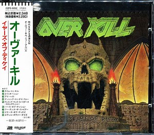 Overkill = オーヴァーキル - The Years Of Decay = イヤーズ・オブ・ディケイ