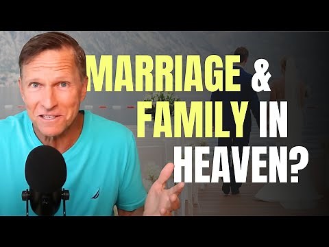 Marriage and Family in Heaven? What NDEs and the Bible Reveal | Imagine Heaven Podcast by John Burke