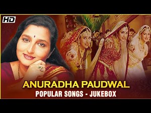 Anuradha Paudwal Popular Songs | Hum Saath Saath Hain | Maiyya Yashoda | Rajshri Hits | Jukebox