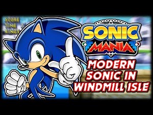 Boost Modern Sonic in Windmill Isle/Apotos (WIP) - Sonic Mania Mod Showcase
