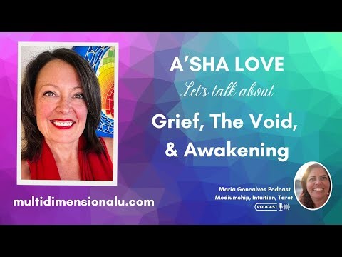 Grief, The Void, and Awakening — A'sha Love - Multidimensional Guide, Speaker, and Author