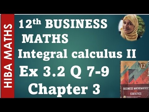 12th business maths exercise 3.2 question 7-9 chapter 3 integral calculus II hiba maths