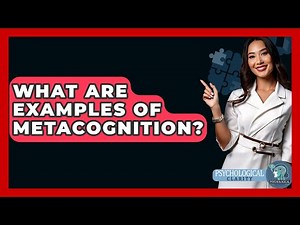What Are Examples Of Metacognition? - Psychological Clarity
