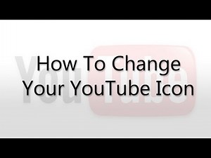 How To Change Your YouTube Icon