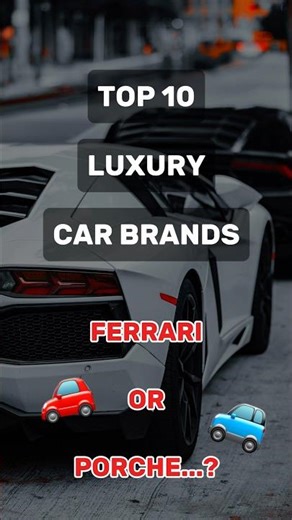 Top 10 Luxury Car Brands in the World 🚙✨