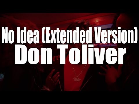 No Idea (Extended Version) - Don Toliver
