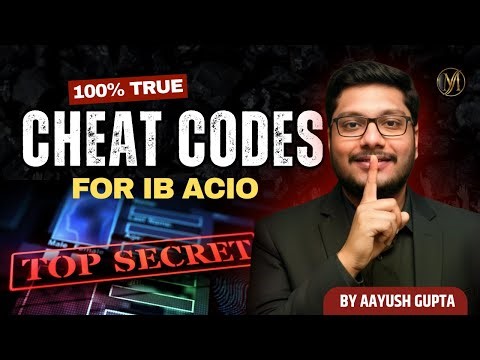IB ACIO 2025 Cheat Codes | Secret Preparation Tips by Aayush Gupta Sir🤔