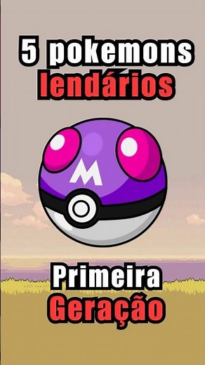 Quais são os LENDÁRIOS da PRIMEIRA GERAÇÃO - POKEMON
