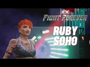 AEW: Fight Forever - Ruby Soho (Entrance, Signature, Finisher)