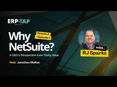 S2 E1 • Why NetSuite? A CEO’s Perspective from Trinity Solar
