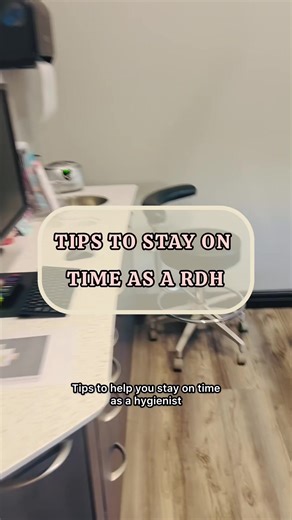 Effective Time Management Tips for Dental Hygienists