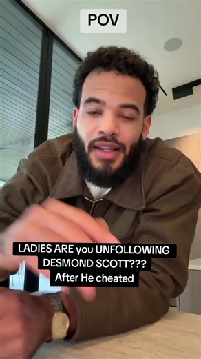 Why Ladies Are Unfollowing Desmond Scott