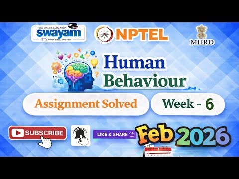 Human Behaviour Week 6 Assignment Answer#NPTELASSIGNMENTS#HumanBehaviour#Feb2026#Week6#NPTELPYQ#2026